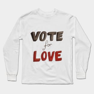 Vote for Love 2022 Long Sleeve T-Shirt